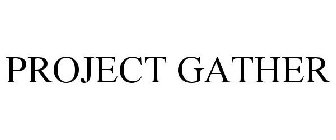 PROJECT GATHER