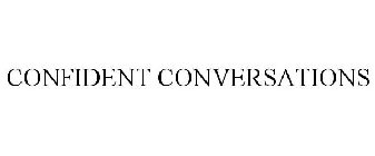 CONFIDENT CONVERSATIONS