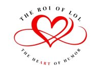 THE ROI OF LOL THE HEART OF HUMOR