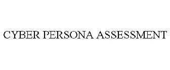 CYBER PERSONA ASSESSMENT