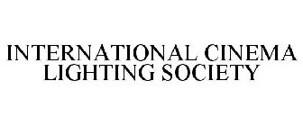 INTERNATIONAL CINEMA LIGHTING SOCIETY