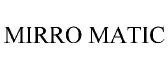 MIRRO MATIC