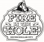 FIRE IN THE HOLE SILVER DOLLAR CITY SDC 3 FIRE
