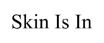 SKIN IS IN