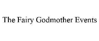 THE FAIRY GODMOTHER EVENTS