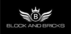 B BLOCK AND BRICKS