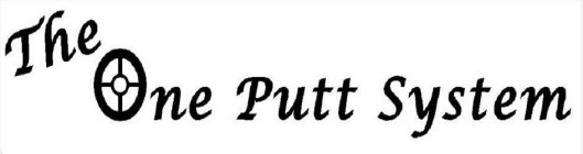 THE ONE PUTT SYSTEM