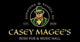 CASEY MAGEE'S IRISH PUB & MUSIC HALL EST. 2020 DOWNTOWN NASHUA, NH