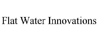 FLAT WATER INNOVATIONS