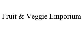 FRUIT & VEGGIE EMPORIUM