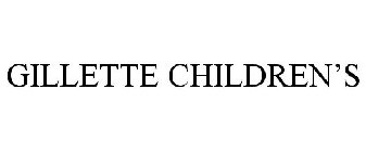 GILLETTE CHILDREN'S