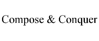 COMPOSE & CONQUER