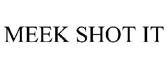 MEEK SHOT IT