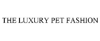 THE LUXURY PET FASHION