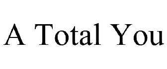 A TOTAL YOU