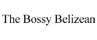 THE BOSSY BELIZEAN
