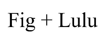 FIG + LULU