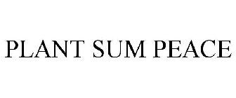 PLANT SUM PEACE