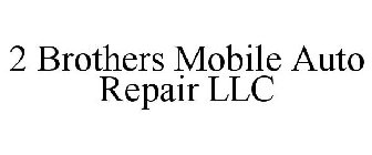 2 BROTHERS MOBILE AUTO REPAIR LLC