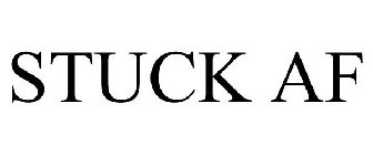 STUCK AF