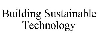 BUILDING SUSTAINABLE TECHNOLOGY
