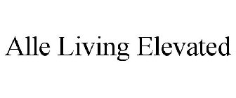 ALLE LIVING ELEVATED