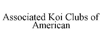 ASSOCIATED KOI CLUBS OF AMERICAN