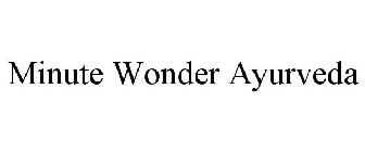 MINUTE WONDER AYURVEDA