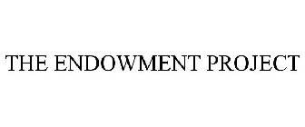 THE ENDOWMENT PROJECT