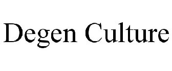 DEGEN CULTURE