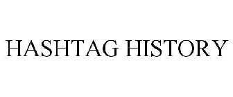 HASHTAG HISTORY