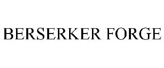 BERSERKER FORGE