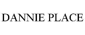 DANNIE PLACE