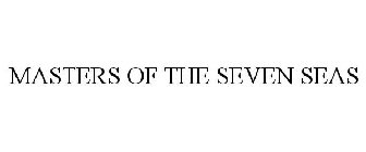 MASTERS OF THE SEVEN SEAS
