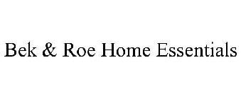 BEK & ROE HOME ESSENTIALS