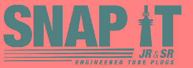 SNAP IT JR & SR ENGINEERED TUBE PLUGS
