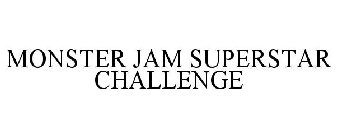 MONSTER JAM SUPERSTAR CHALLENGE