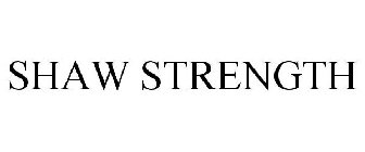 SHAW STRENGTH