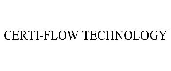 CERTI-FLOW TECHNOLOGY