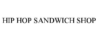 HIP HOP SANDWICH SHOP