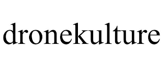 DRONEKULTURE