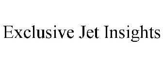 EXCLUSIVE JET INSIGHTS