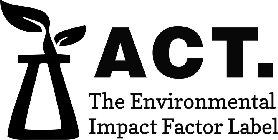 ACT. THE ENVIRONMENTAL IMPACT FACTOR LABELEL