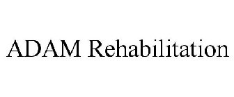 ADAM REHABILITATION