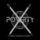 POVERTY X PENCIL CANCELS POVERTY