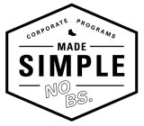CORPORATE PROGRAMS MADE SIMPLE NO BS.