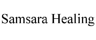 SAMSARA HEALING