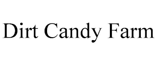 DIRT CANDY FARM
