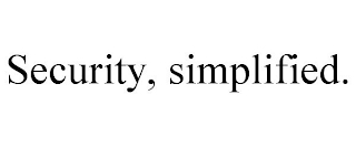 SECURITY, SIMPLIFIED.