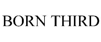 BORN THIRD